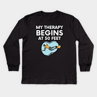 "my therapy begins at 30 feet" funny text for diving lover Kids Long Sleeve T-Shirt